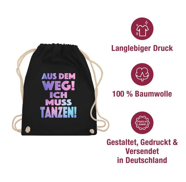 Shirtracer Turnbeutel Aus dem Weg Ich muss tanzen - Geschenk Tänzer Tänzerin Tänzerinnen Tan, Stoffbeutel Festival Outfit