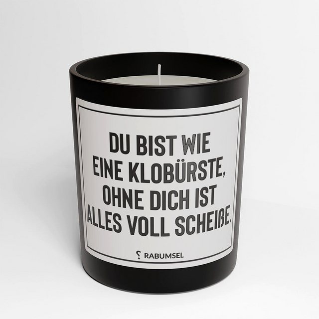 RABUMSEL Duftkerze Du bist wie eine Klobürste, ohne dich ist alles scheiße - Duftkerze, Duftkerze mit Spruch, Duftkerze im Glas