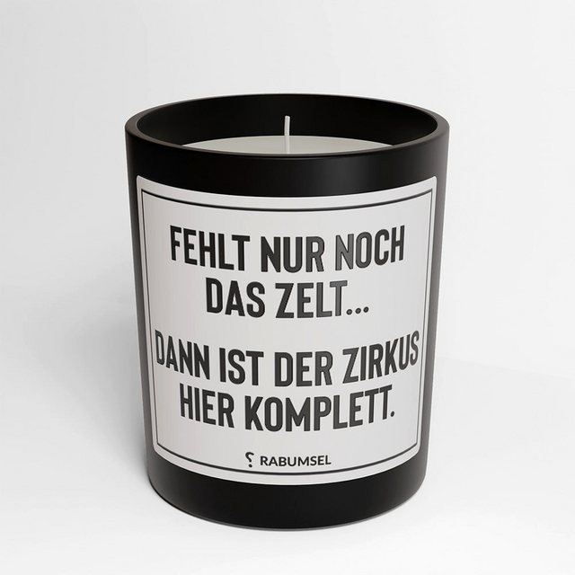 RABUMSEL Duftkerze Fehlt nur noch das Zelt, dann ist der Zirkus komplett - Duftkerze, Duftkerze mit Spruch, Duftkerze im Glas